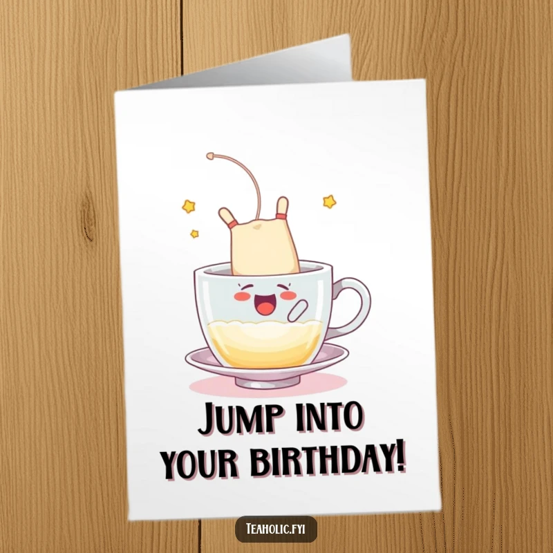 Funny Free Printable Birthday Card: A joyful tea bag character performs a happy somersault into a frothy cup of tea.