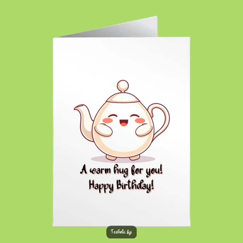 Free Printable Hug Card: Cheerful Teapot Warm Embrace, Funny Birthday Downloadable Gift