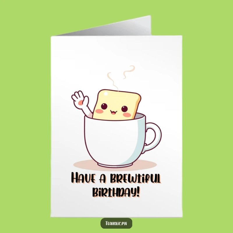 Free Printable Kawaii Tea Bag Birthday Card - Funny Downloadable Gift