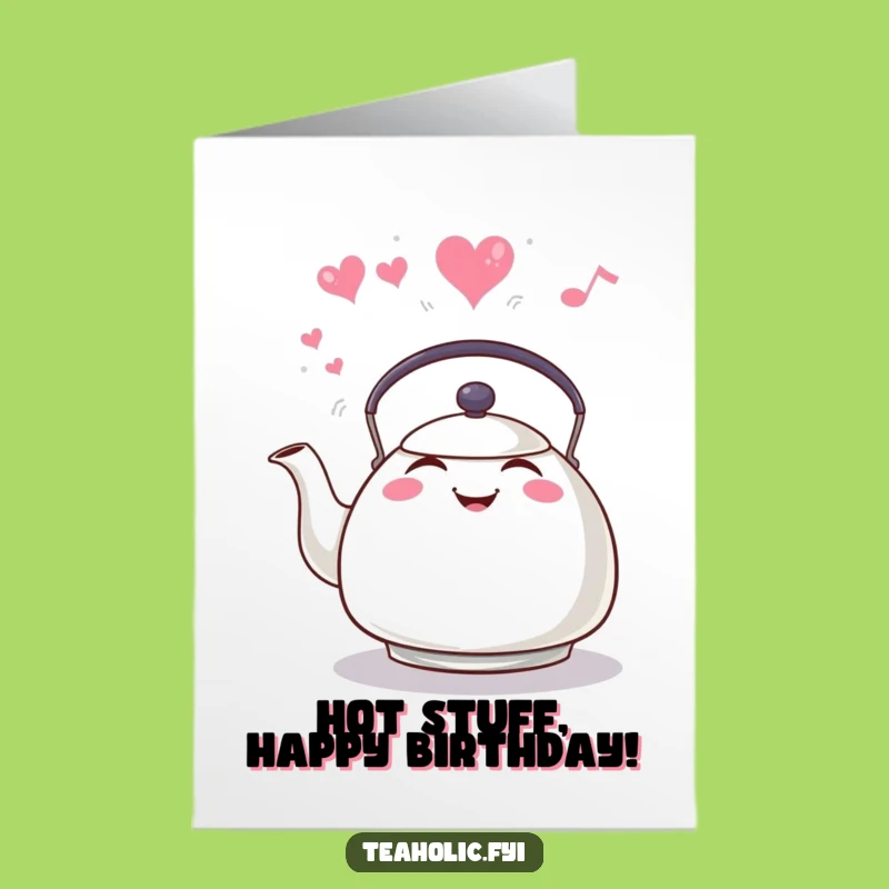 Free Printable Birthday Card: Whistling Tea Kettle Heart, Funny Downloadable Gift