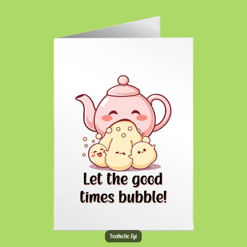 Free Printable Birthday Card: Giggling Teapot Bubbles Fun Downloadable