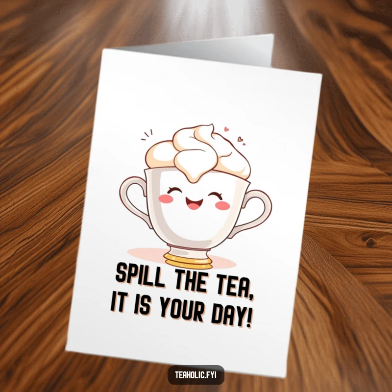 Funny Free Printable Birthday Card showing a gleeful teacup character accidentally spilling frothy tea with a wide, happy smile.