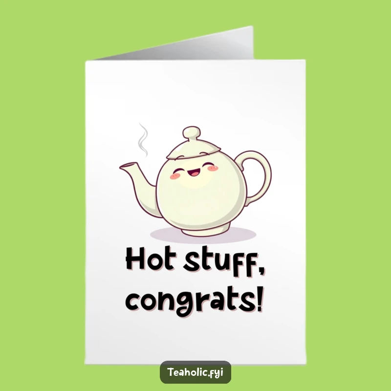 Free Printable Congratulations Card: Clumsy Teapot, Humorous Downloadable Gift