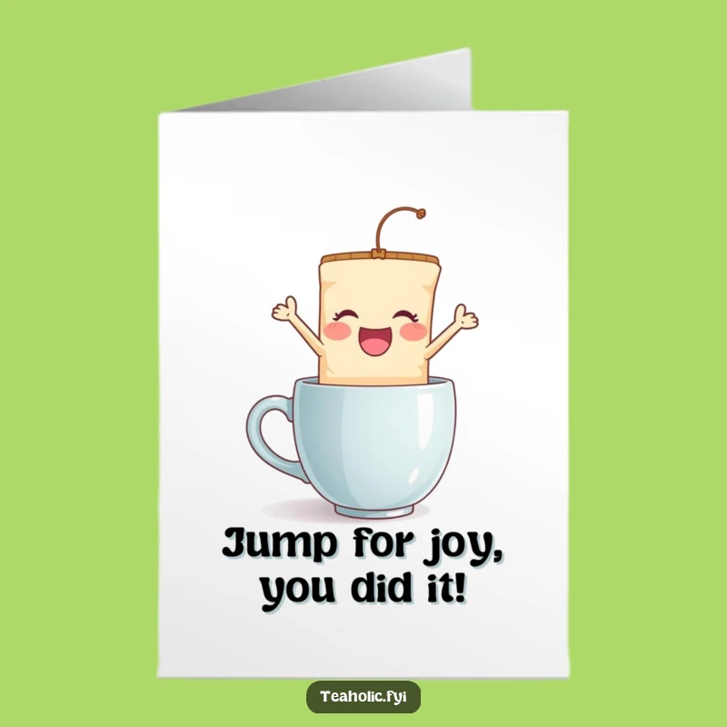 Tea Bag Splash Congratulations Card: Free Printable Funny Downloadable Celebration Gift
