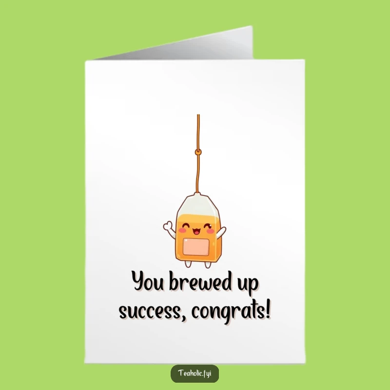 Free Printable Congrats Card: Waving Tea Bag - Funny Downloadable Celebration