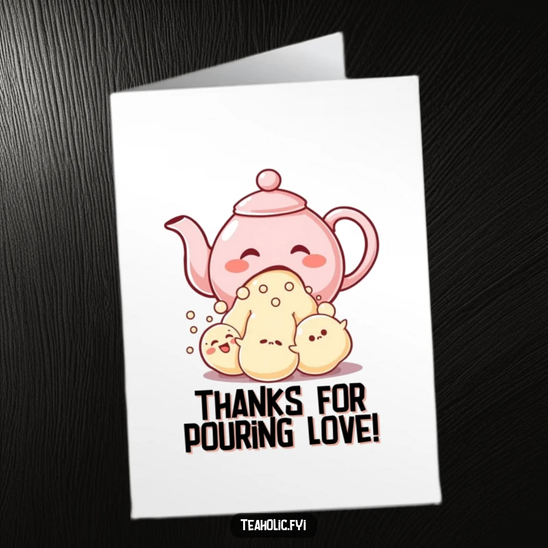 Funny Free Printable Thank You Card: Giggling Teapot character pouring cheerful bubble-like characters to say thanks.