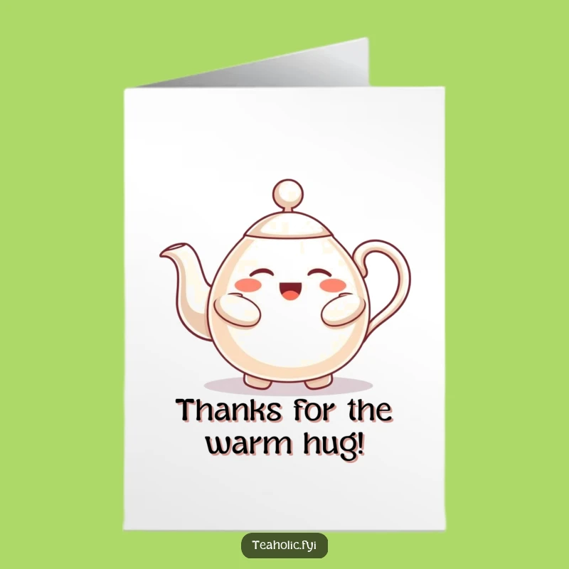 Free Printable Thank You Card: Teapot Hugs, Heartfelt Downloadable Gratitude Gift