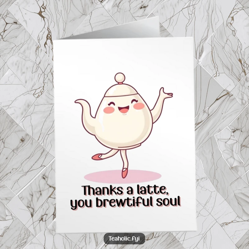 Funny Free Printable Thank You Card: A teapot character gracefully pirouetting, expressing gratitude with a humorous and artistic touch.