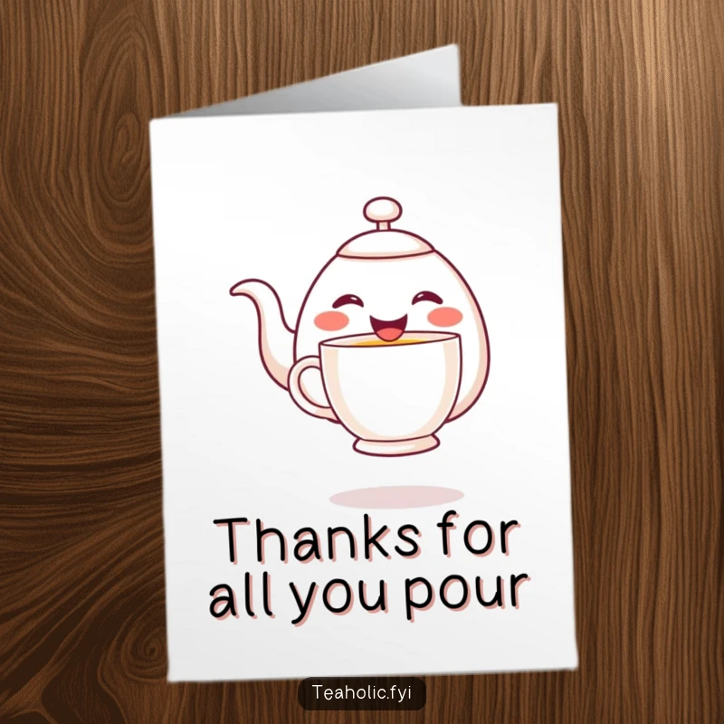 Funny Free Printable Thank You Card: A cheerful teapot character generously pours tea, symbolizing gratitude and thanks.