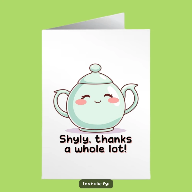 Free Printable Thank You Card: Shy Teapot Blushing, Sweet Downloadable Gratitude Gift